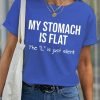 Women's My Stomach Is Flat The L Is Just Silent Funny Graphic Printing Text Letters Casual Loose Cotton T-Shirt