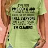 Women's I've Got PMS OCD & ADD I Want To Cry And Look Pretty Crew Neck T-Shirt