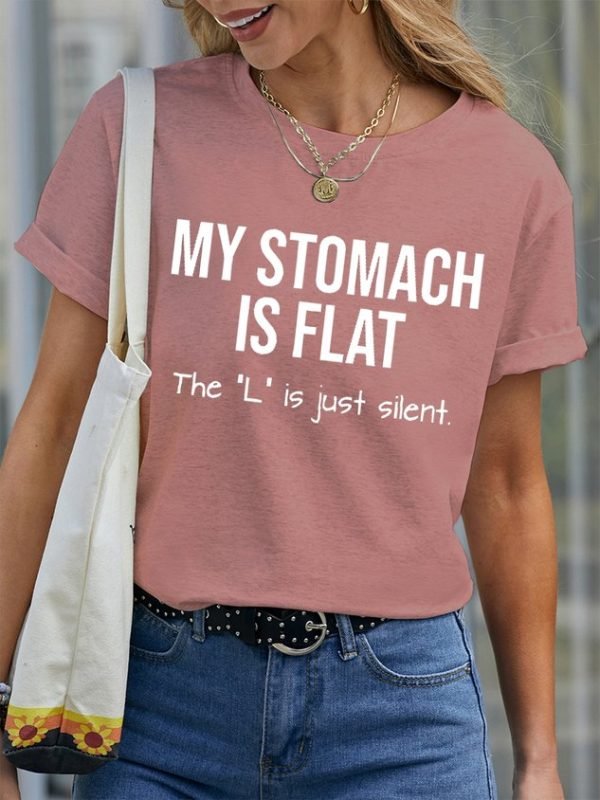 Women's My Stomach Is Flat The L Is Just Silent Funny Graphic Printing Text Letters Casual Loose Cotton T-Shirt